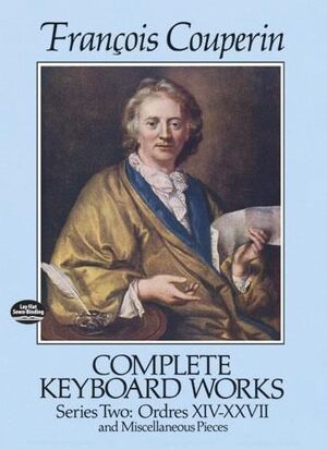 Couperin, F. Complete Keyboard Works Series Two. Ordres XIV-XXVII and miscellaneous pieces