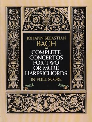 Bach, J. S. Complete concertos for 2 or more harpsichords