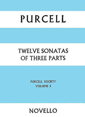 Purcell. Twelve Sonatas of three parts.