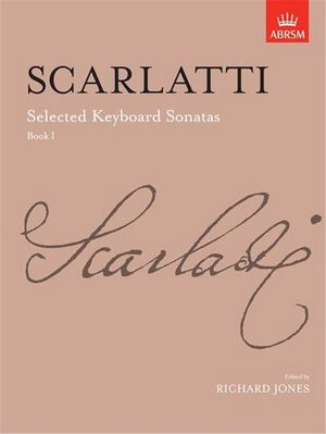 Scarlatti. Selected keyboard sonatas Book I