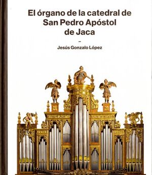 El órgano de la catedral de San Pedro Apóstol de Jaca (+CD)