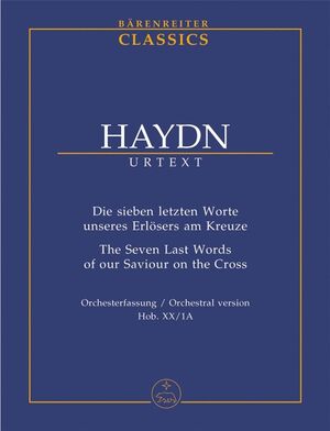 Haydn. Die sieben letzten Worte unseres Erlösers am Kreuze. Orchesterfassung.