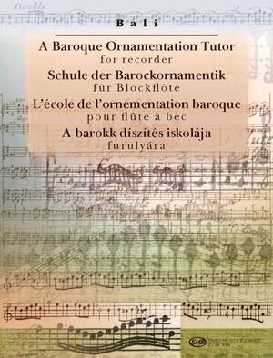 Bali. A Baroque ornamentation tutor for recorder / Schule der Barockornamentik für Blocflöte