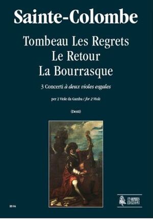 Sainte-Colombe. Tombeau Les Regrets  Le Retour  La Bourrasque.