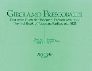 Frescobaldi. The First Book of Toccatas, Partitas, etc. 1637