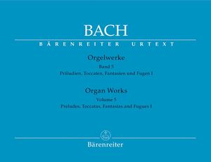 Bach, J. S. Orgelwerke. Band 5