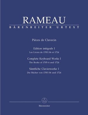 Rameau. Pièces de Clavecin. Complete Keyboard works I