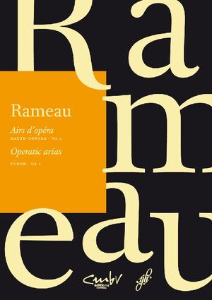 Rameau. Airs d'opéra / Operatic arias.Tenor, Volume 1