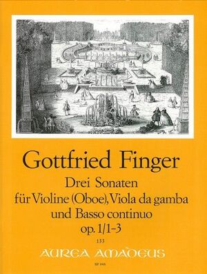 Finger. Drei Sonaten für Violine (Oboe), Viola da gamba und Basso continuo op.1/1-3