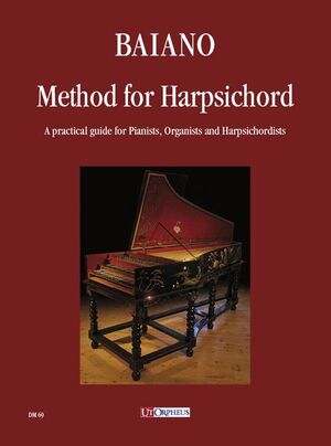 Baiano. Method for Harpsichord. A practical guide for Pianists, Organists and Harpsichordists (ing)