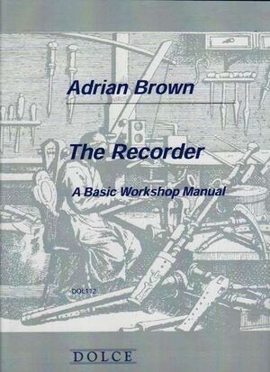 Brown. The recorder: a basic workshop manual