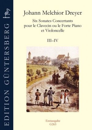 Dreyer, J. M. Six Sonates Concertants pour le Clavecin ou le Forte Piano et Violoncello III-IV