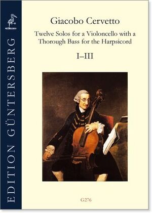 Cervetto. Twelve Solos for a Violoncello with a Thorough Bass for the Harpsicord  I-III