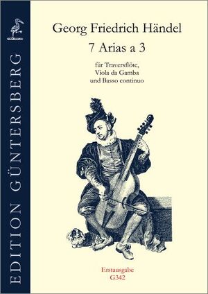 Handel. 7 Arias a 3, for Flauto Piccolo / Transverse Flute, Viola da Gamba and Basso Continuo