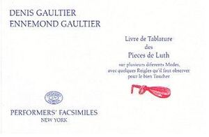 Gaultier. Livre de tablature de pieces de luth : sur plusieurs diferents modes, avec quelques reigles qu'il faut observer pour le bien toucher