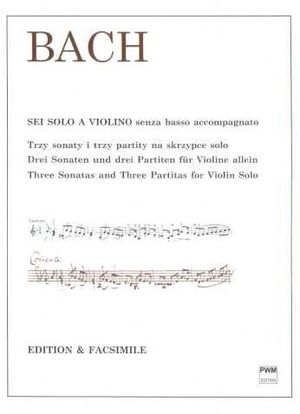 Bach, J. S. Three Sonatas and Three Partitas for Solo Violin BWV 1001-1006