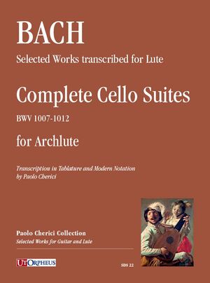 Bach, J. S. Complete Cello Suites for Archlute BWV1007-1012
