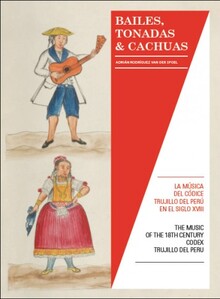 Bailes, tonadas y cachuas. Códice Trujillo del Perú S.XVIII