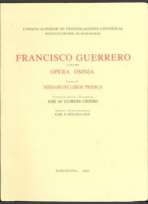 Guerrero. Opera omnia. Tomo IV. Missarum Liber Primus