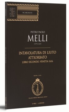 Melli. Intavolatura di Liuto Attiorbato, Libro Secondo, Venetia 1616