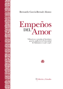Empeños del amor: villancicos y cantadas al Santísimo para la capilla de la Universidad de Salamanca (1736-1798)