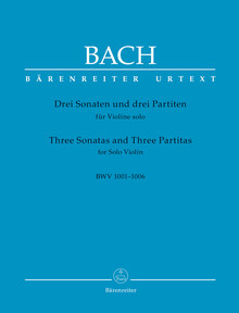 Bach, J. S. Three Sonatas and Three Partitas for Solo Violin BWV 1001-1006