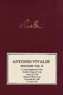 VIVALDI. Sinfonie Vol. 4 La Sena Festeggiante (RV 693), Dorilla in Tempe (RV 709), Farnace (RV 711), Ottone in Villa (RV 729), Tito Manlio (RV 738), RV 117, RV 131