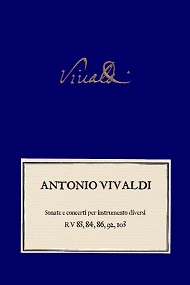 VIVALDI. RV 83, RV 84, RV 86, RV 92, RV 103. Sonate e concerti a 3 per strumenti diversi