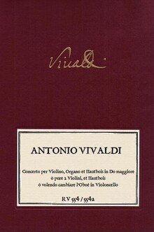 VIVALDI. RV 554/ RV 554a Concerto per Violino, Organo et Hautbois in Do maggiore ò pure 2 Violini, et Hautbois ò volendo cambiare l´Oboè in Violoncello in Do maggiore