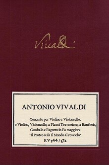 VIVALDI. RV 544/ RV 572 Concerto con Violino e Violoncello o Violino, Violoncello, 2 Flauti Traversieri, 2 Hautbois, Cembalo e Fagotto 