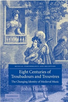 Haines. Eight centuries of Troubadours and Trouveres