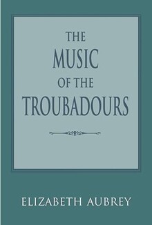 Aubrey. The music of the troubadours