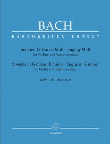 Bach, J. S. Two Sonatas and a Fugue for Violin and Basso Continuo BWV 1021, BWV 1023, BWV 1026