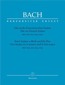 Bach, J. S. The Six French Suites / Two Suites in A minor and E-flat major BWV 812-819