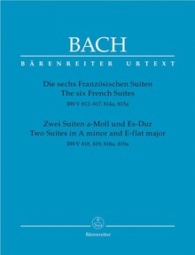 Bach, J. S. The Six French Suites / Two Suites in A minor and E-flat major BWV 812-819