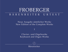 Froberger. Keyboard and Organ Works from Copied Sources: Complete Works, Volume I