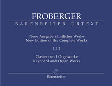 Froberger. Keyboard and Organ Works from Copied Sources: Complete Works, Volume III.2