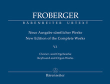 Froberger. Keyboard and Organ Works from Copied Sources: Complete Works, Volume V.1