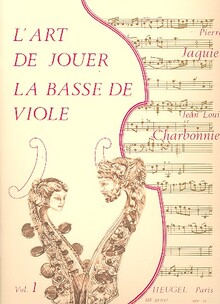 Charbonnier. L´Art de Jouer la Basse de Viole. Vol.1.